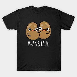 Beans Talk Cute Veggie Bean Pun T-Shirt